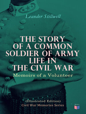 cover image of The Story of a Common Soldier of Army Life in the Civil War (Illustrated Edition)